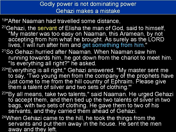 Godly power is not dominating power Gehazi makes a mistake 19