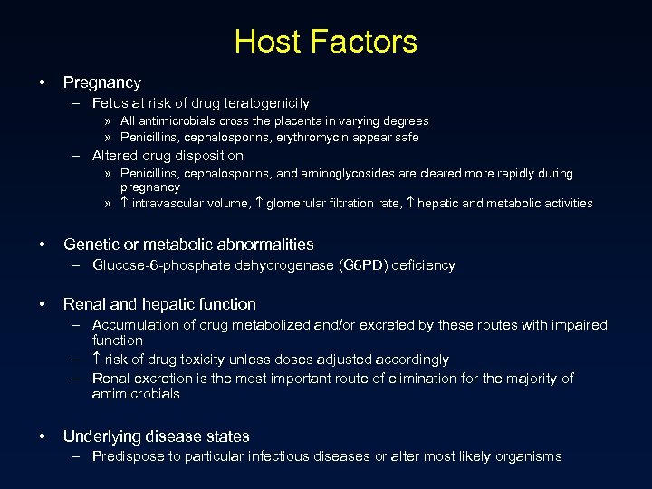 Host Factors • Pregnancy – Fetus at risk of drug teratogenicity » All antimicrobials
