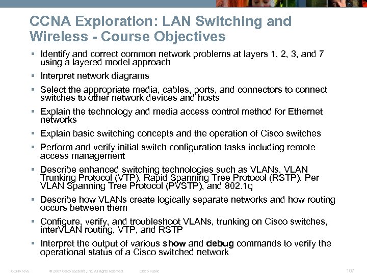 CCNA Exploration: LAN Switching and Wireless - Course Objectives § Identify and correct common