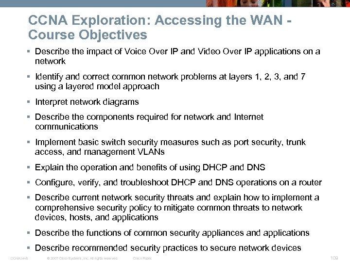 CCNA Exploration: Accessing the WAN - Course Objectives § Describe the impact of Voice