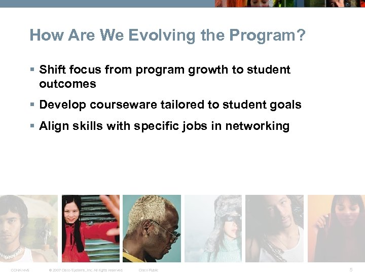 How Are We Evolving the Program? § Shift focus from program growth to student