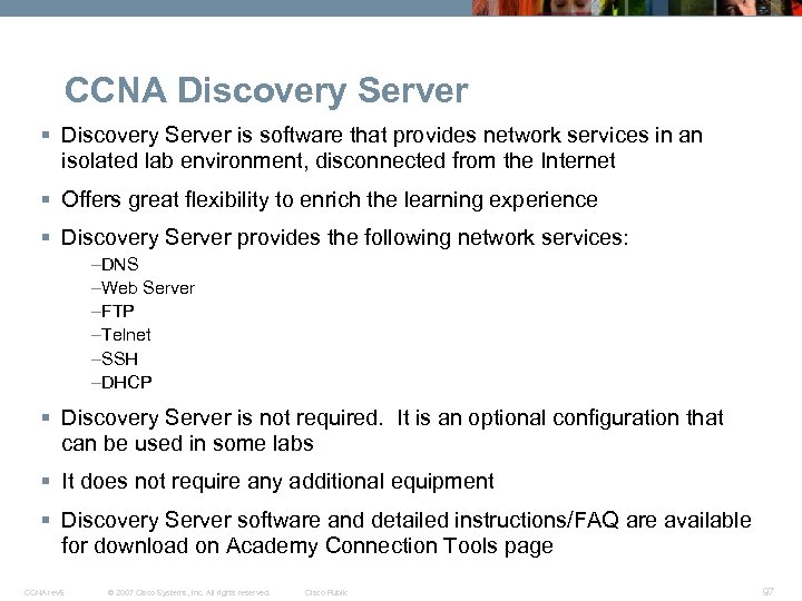 CCNA Discovery Server § Discovery Server is software that provides network services in an