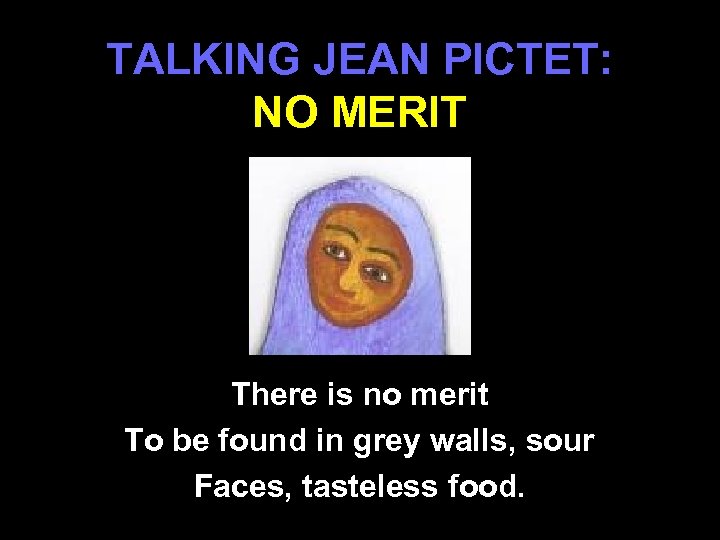 TALKING JEAN PICTET: NO MERIT There is no merit To be found in grey