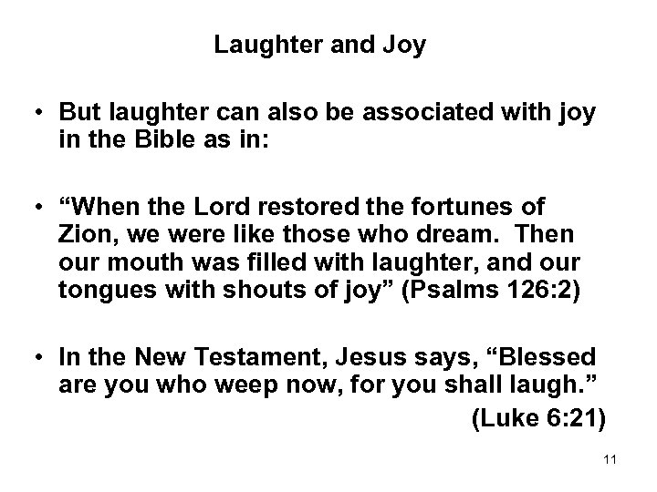Laughter and Joy • But laughter can also be associated with joy in the