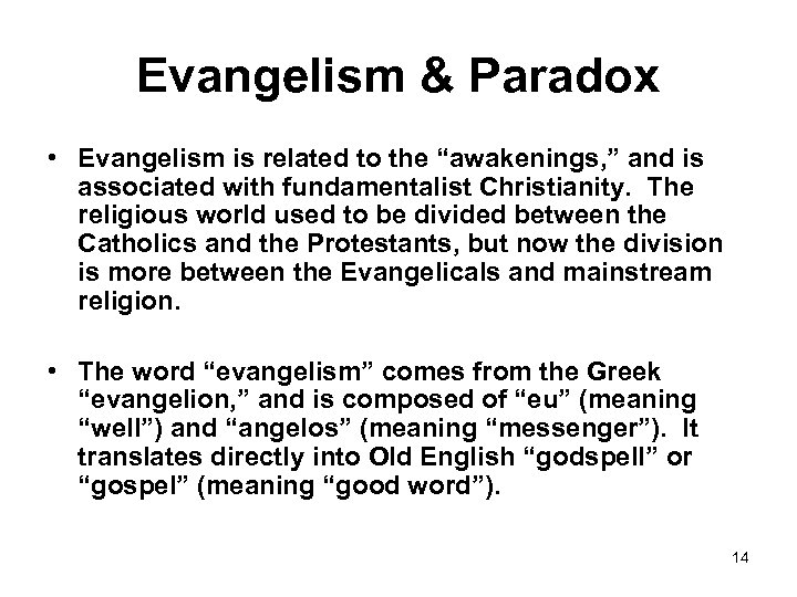 Evangelism & Paradox • Evangelism is related to the “awakenings, ” and is associated