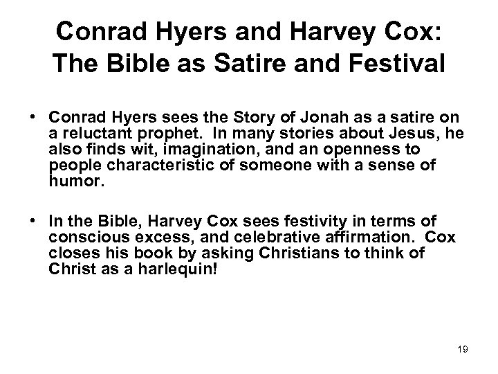Conrad Hyers and Harvey Cox: The Bible as Satire and Festival • Conrad Hyers