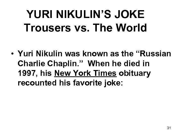 YURI NIKULIN’S JOKE Trousers vs. The World • Yuri Nikulin was known as the