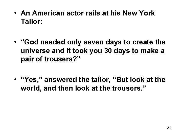  • An American actor rails at his New York Tailor: • “God needed