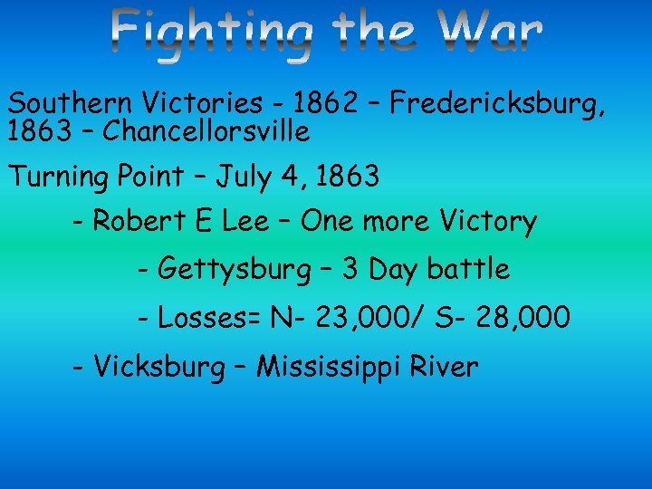 Southern Victories - 1862 – Fredericksburg, 1863 – Chancellorsville Turning Point – July 4,