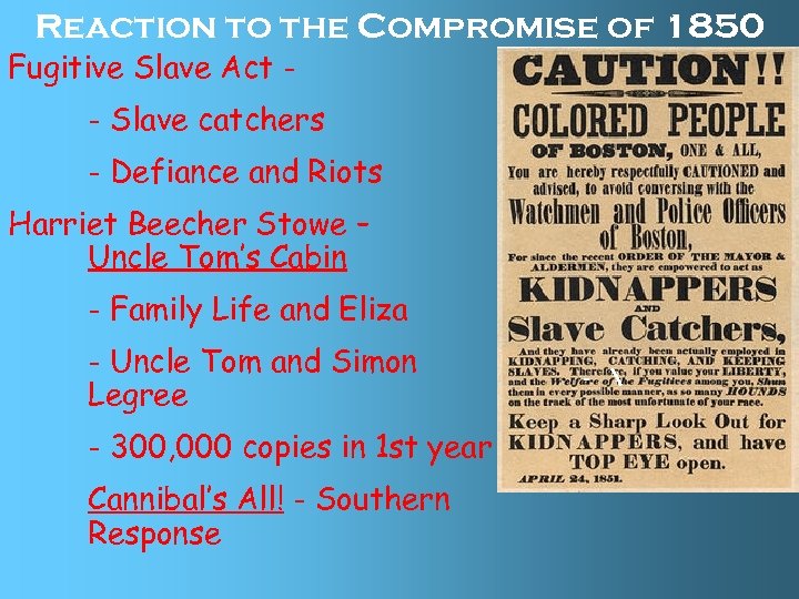 Reaction to the Compromise of 1850 Fugitive Slave Act - - Slave catchers -