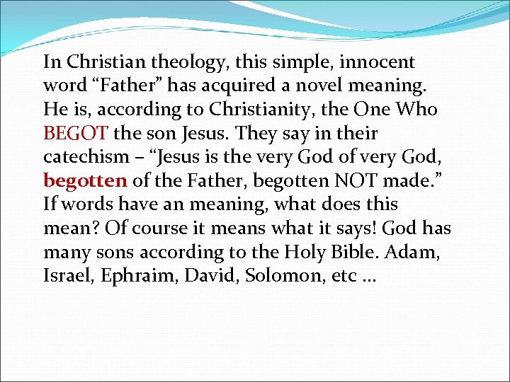 In Christian theology, this simple, innocent word “Father” has acquired a novel meaning. He