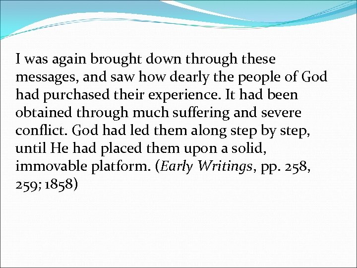 I was again brought down through these messages, and saw how dearly the people