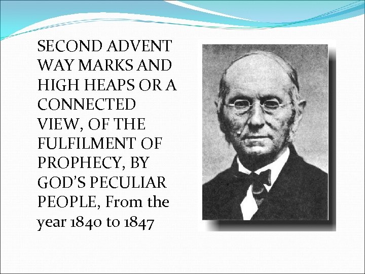 SECOND ADVENT WAY MARKS AND HIGH HEAPS OR A CONNECTED VIEW, OF THE FULFILMENT