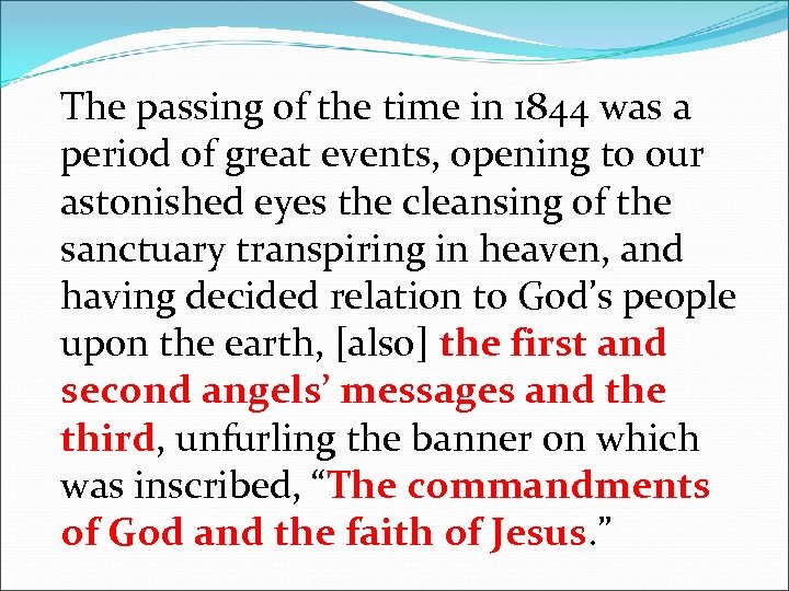 The passing of the time in 1844 was a period of great events, opening