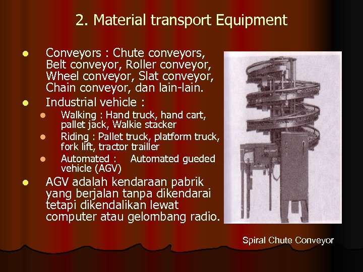 2. Material transport Equipment l l Conveyors : Chute conveyors, Belt conveyor, Roller conveyor,