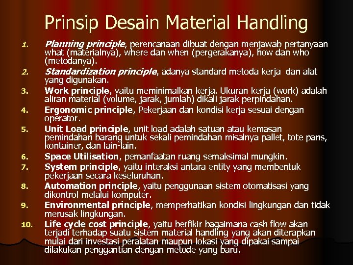Prinsip Desain Material Handling 1. 2. 3. 4. 5. 6. 7. 8. 9. 10.