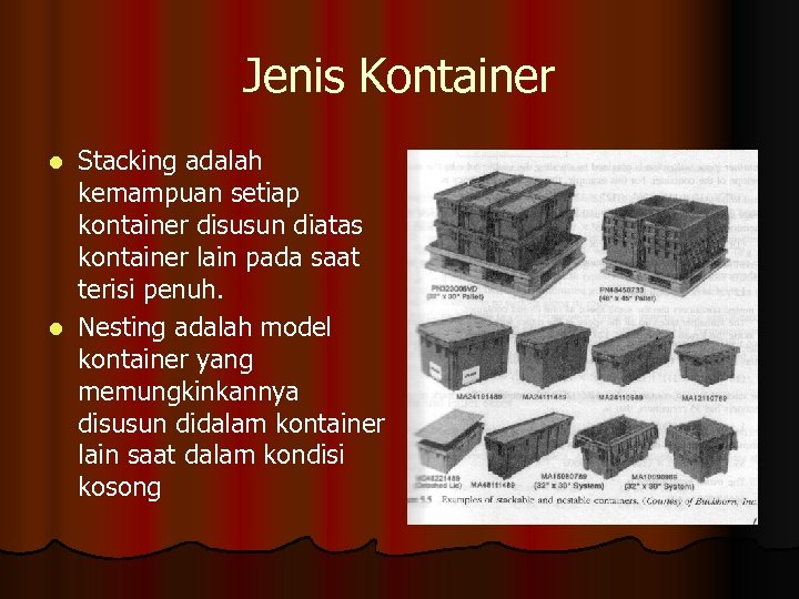 Jenis Kontainer Stacking adalah kemampuan setiap kontainer disusun diatas kontainer lain pada saat terisi