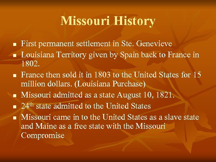 Missouri History n n n First permanent settlement in Ste. Genevieve Louisiana Territory given