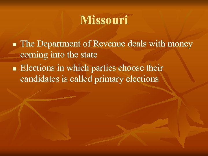 Missouri n n The Department of Revenue deals with money coming into the state