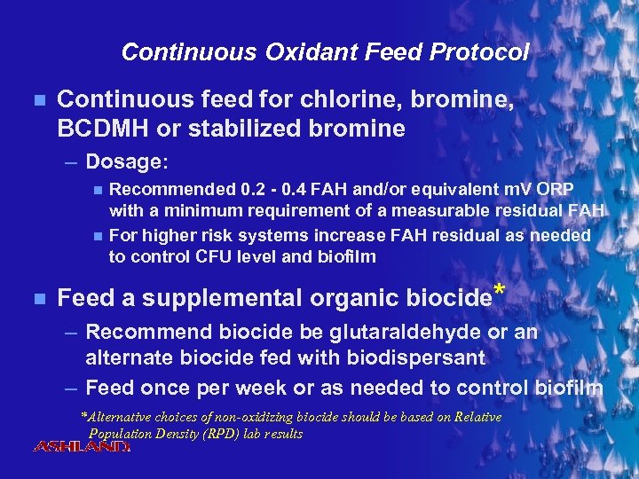 Continuous Oxidant Feed Protocol n Continuous feed for chlorine, bromine, BCDMH or stabilized bromine