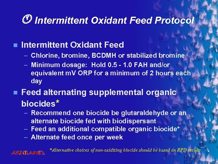  Intermittent Oxidant Feed Protocol n Intermittent Oxidant Feed – Chlorine, bromine, BCDMH or