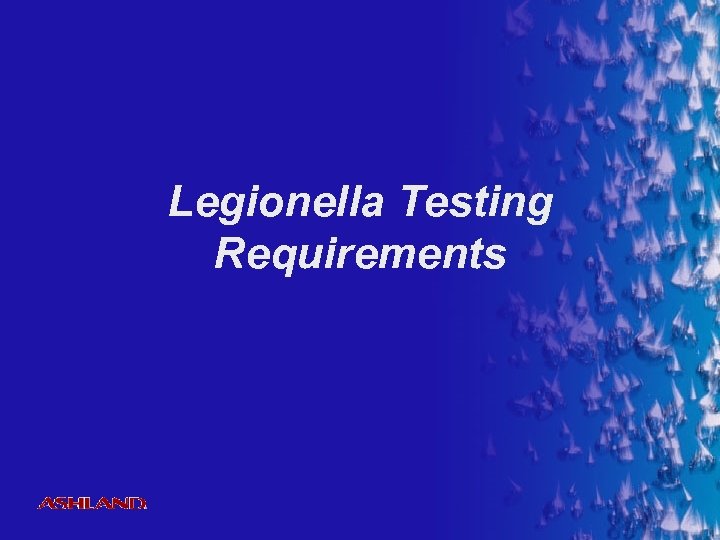 Legionella Testing Requirements ® 