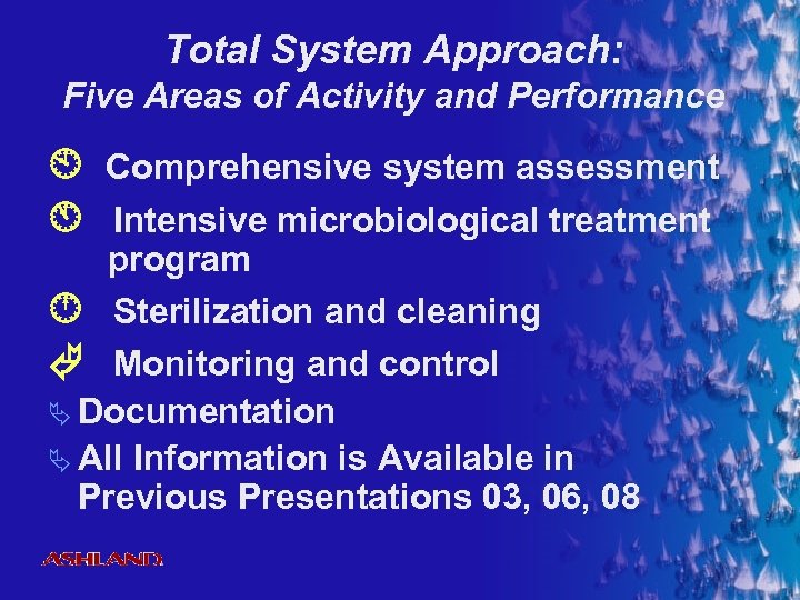 Total System Approach: Five Areas of Activity and Performance Comprehensive system assessment Intensive microbiological