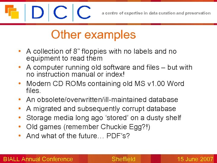 a centre of expertise in data curation and preservation Other examples • A collection
