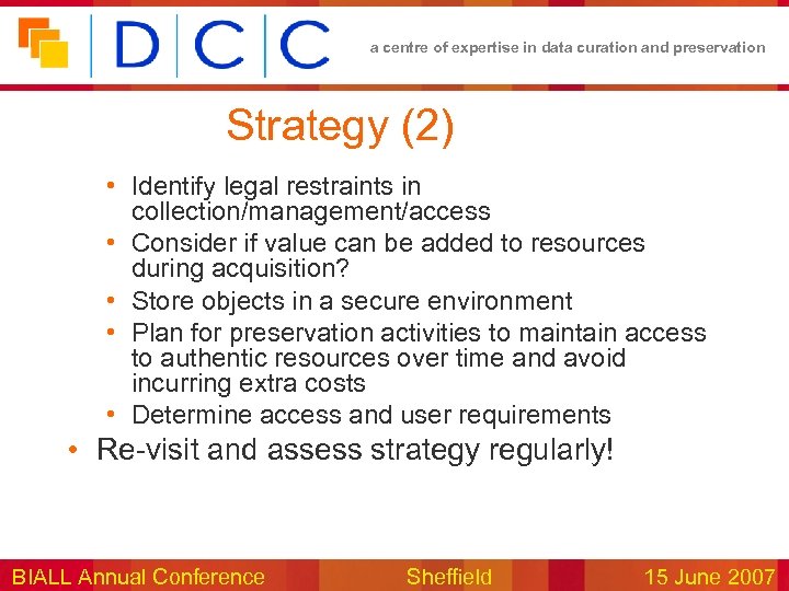 a centre of expertise in data curation and preservation Strategy (2) • Identify legal