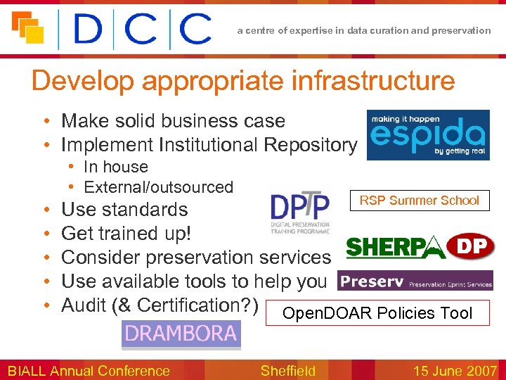 a centre of expertise in data curation and preservation Develop appropriate infrastructure • Make