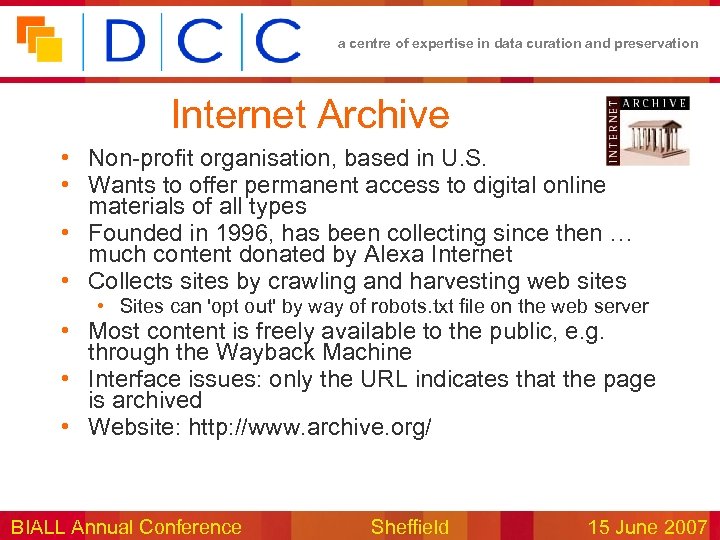 a centre of expertise in data curation and preservation Internet Archive • Non-profit organisation,