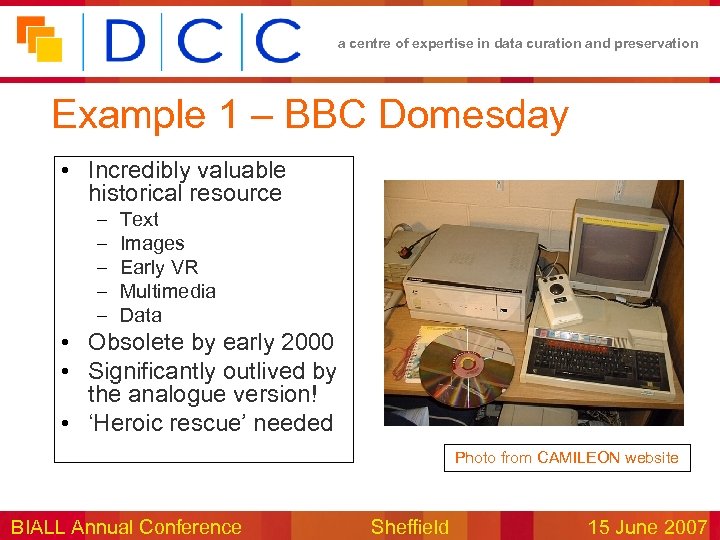 a centre of expertise in data curation and preservation Example 1 – BBC Domesday