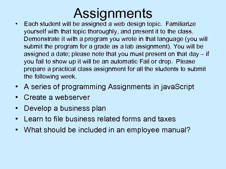 Assignments • Each student will be assigned a web design topic. Familiarize yourself with