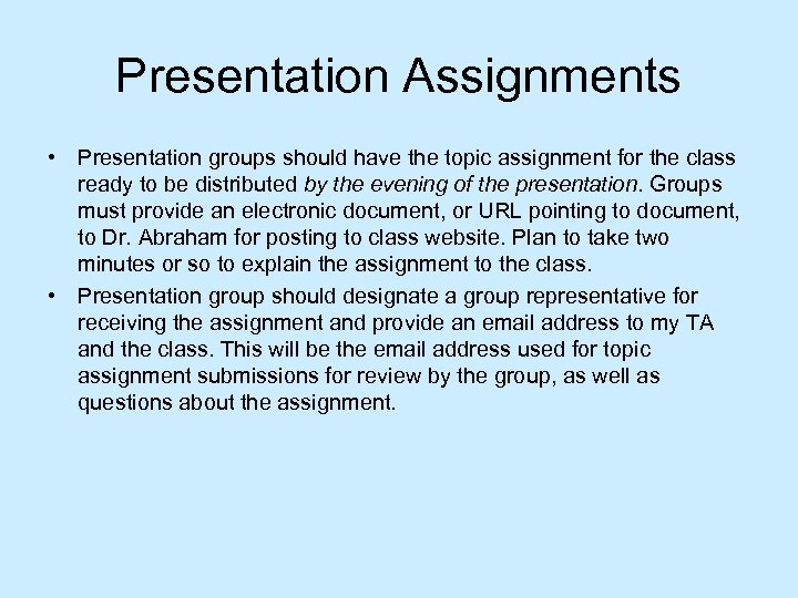 Presentation Assignments • Presentation groups should have the topic assignment for the class ready