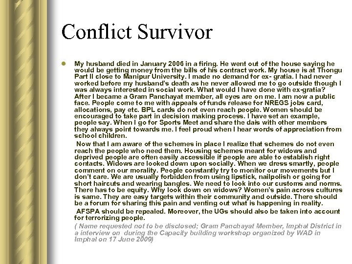 Conflict Survivor l My husband died in January 2006 in a firing. He went