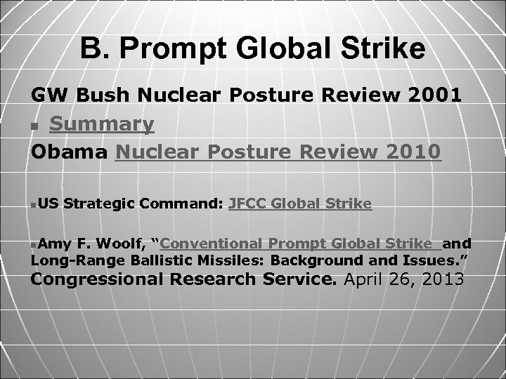 B. Prompt Global Strike GW Bush Nuclear Posture Review 2001 n Summary Obama Nuclear