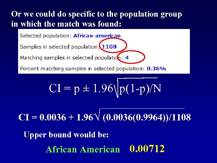 Or we could do specific to the population group in which the match was