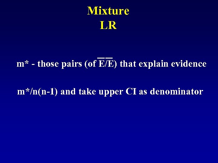 Mixture LR m* - those pairs (of E/E) that explain evidence m*/n(n-1) and take