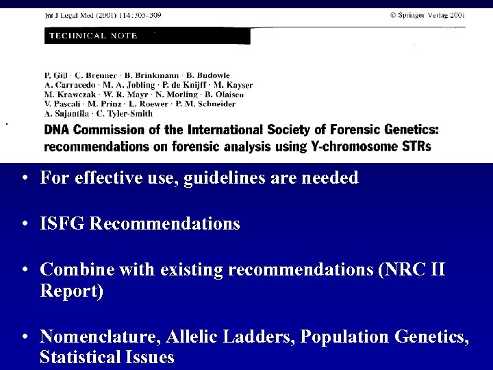  • For effective use, guidelines are needed • ISFG Recommendations • Combine with