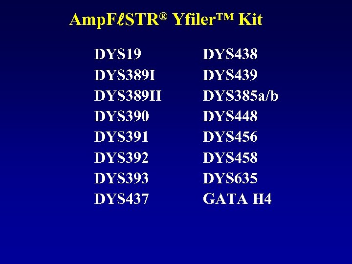 Amp. F STR® Yfiler™ Kit DYS 19 DYS 389 II DYS 390 DYS 391