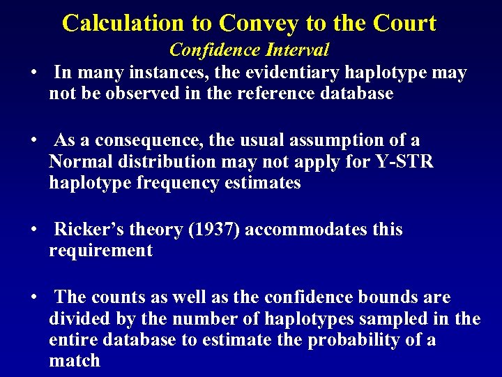Calculation to Convey to the Court Confidence Interval • In many instances, the evidentiary