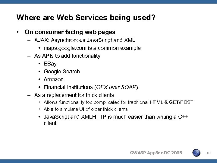 Where are Web Services being used? • On consumer facing web pages – AJAX: