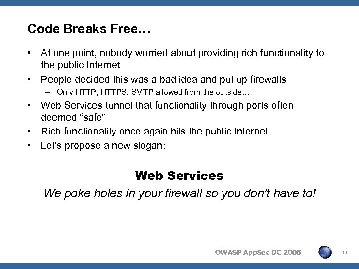 Code Breaks Free… • At one point, nobody worried about providing rich functionality to