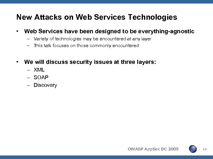 New Attacks on Web Services Technologies • Web Services have been designed to be