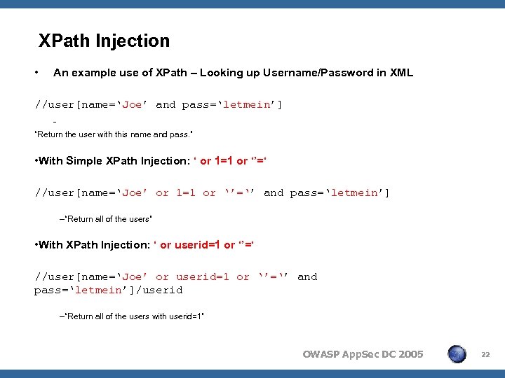 XPath Injection • An example use of XPath – Looking up Username/Password in XML