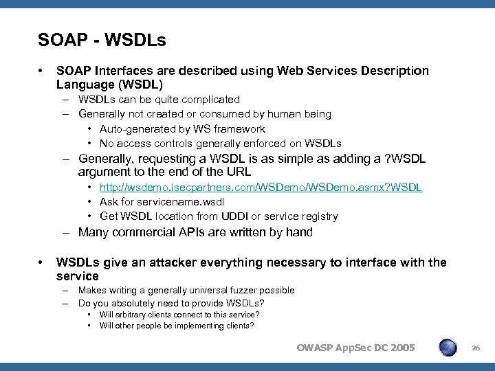 SOAP - WSDLs • SOAP Interfaces are described using Web Services Description Language (WSDL)