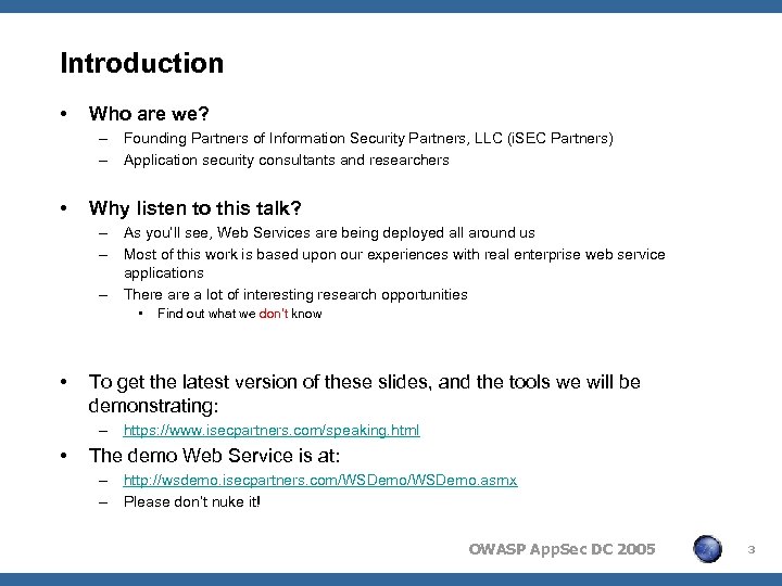 Introduction • Who are we? – Founding Partners of Information Security Partners, LLC (i.