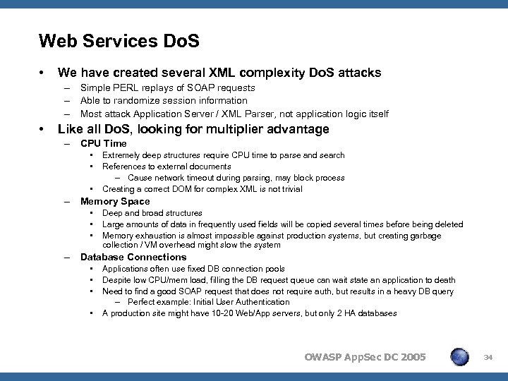 Web Services Do. S • We have created several XML complexity Do. S attacks