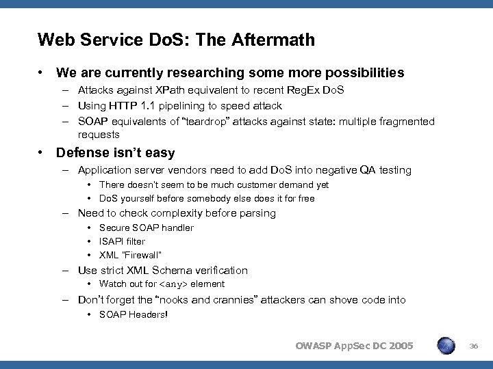 Web Service Do. S: The Aftermath • We are currently researching some more possibilities