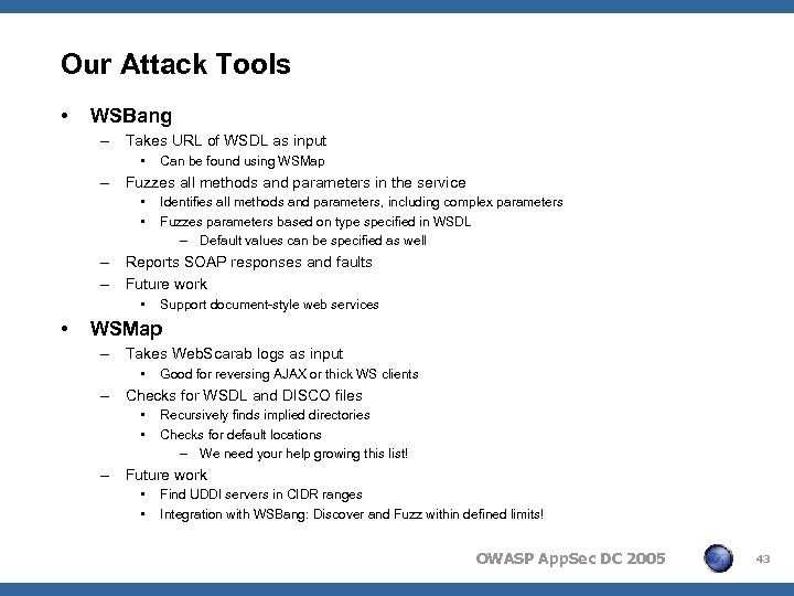 Our Attack Tools • WSBang – Takes URL of WSDL as input • Can